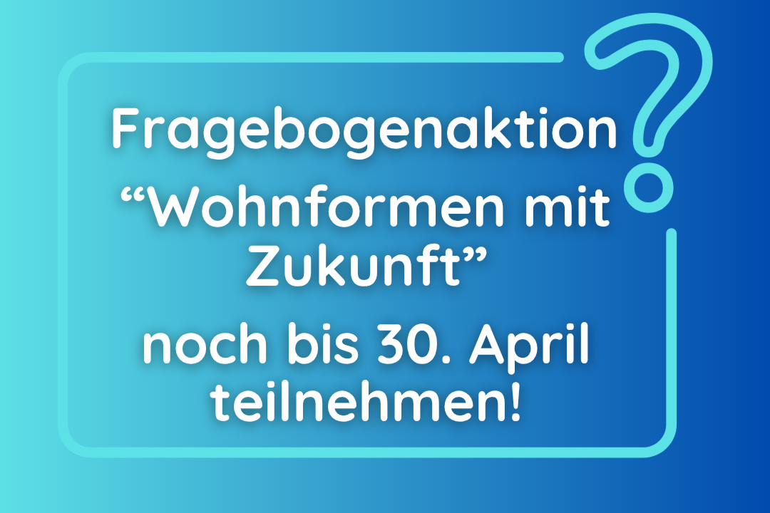 Aufruf zur Fragebogenaktion "Wohnen mit Zukunft"